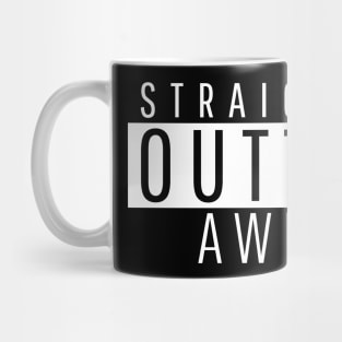 Straight Outta Awe Mug